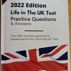 Life in the UK Test Practice Questions and Answers 2022 Edition: Pass The Official British Citizenship Test